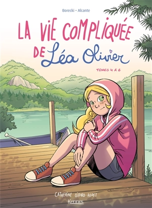 La vie compliquée de Léa Olivier. Tomes 4 à 6 - Didier Alcante