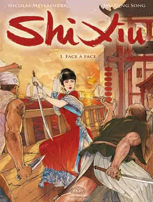 Shi Xiu. Vol. 1. Face à face - Nicolas Meylaender