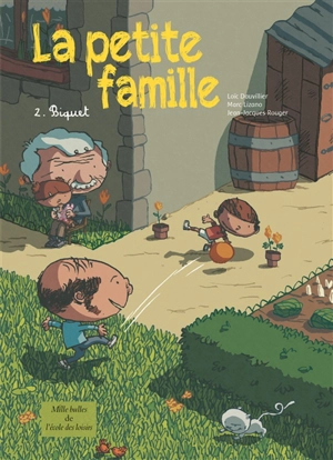La petite famille. Vol. 2. Biquet - Loïc Dauvillier