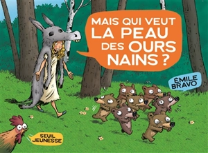 Mais qui veut la peau des ours nains ? - Emile Bravo