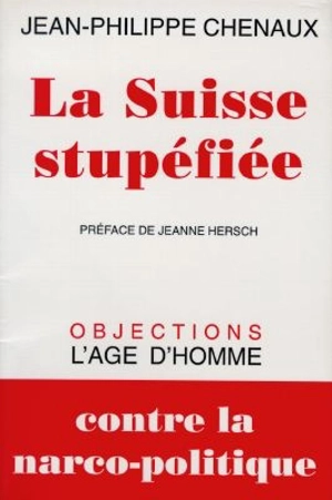 La Suisse stupéfiée - Jean-Philippe Chenaux