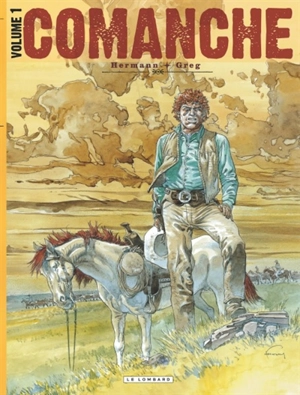 Comanche : édition intégrale. Vol. 1 - Greg