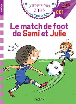 Le match de foot de Sami et Julie : niveau CE1 - Loïc Audrain