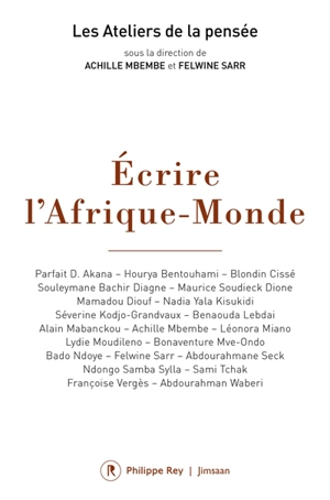 Ecrire l'Afrique-monde - Ateliers de la pensée (1 ; 2016 ; Dakar / Saint-Louis, Sénégal)
