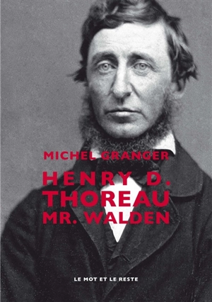 Henri D. Thoreau : Mr. Walden - Michel Granger