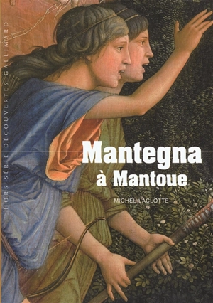 Mantegna à Mantoue - Michel Laclotte