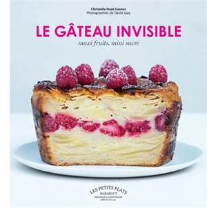 Le gâteau invisible : maxi fruits, mini sucre - Christelle Huet-Gomez