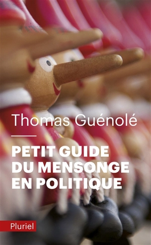 Petit guide du mensonge en politique - Thomas Guénolé