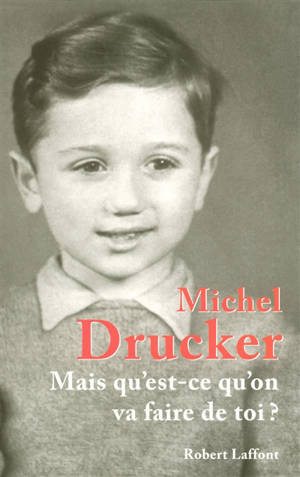 Mais qu'est-ce qu'on va faire de toi ? - Michel Drucker