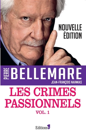 Les crimes passionnels. Vol. 1 - Pierre Bellemare