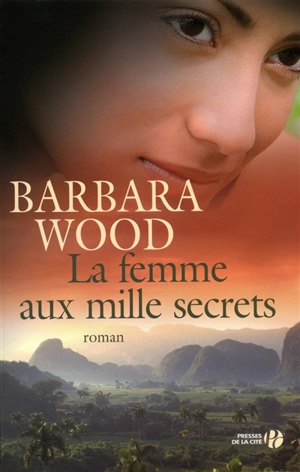 La femme aux mille secrets - Barbara Wood