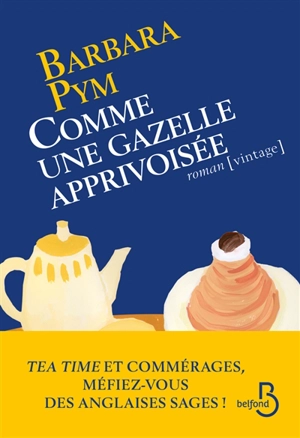 Comme une gazelle apprivoisée - Barbara Pym