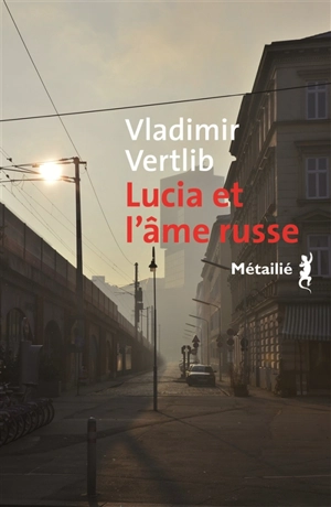 Lucia et l'âme russe - Vladimir Vertlib