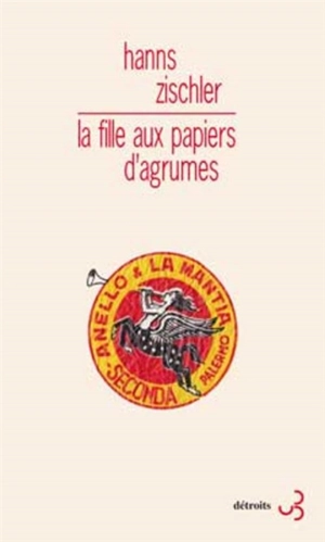 La fille aux papiers d'agrumes - Hanns Zischler