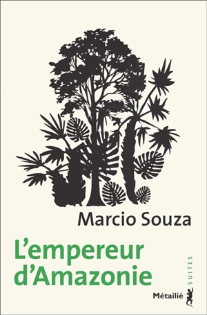L'empereur d'Amazonie : roman-feuilleton - Márcio Souza