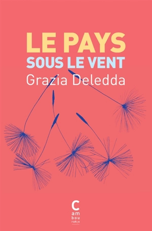 Le pays sous le vent - Grazia Deledda