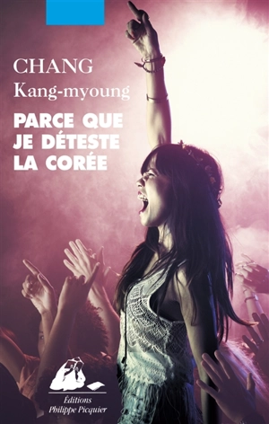 Parce que je déteste la Corée - Kang-Myoung Chang