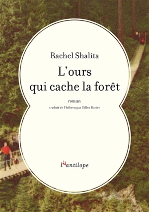 L'ours qui cache la forêt - Rachel Shalita