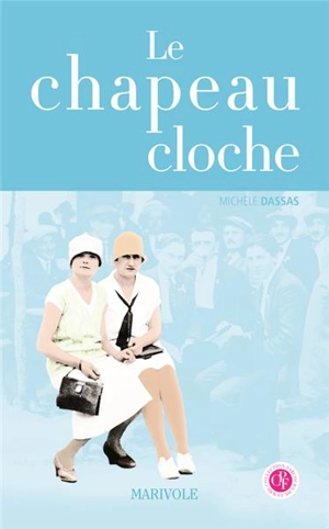 Le chapeau cloche - Michèle Dassas