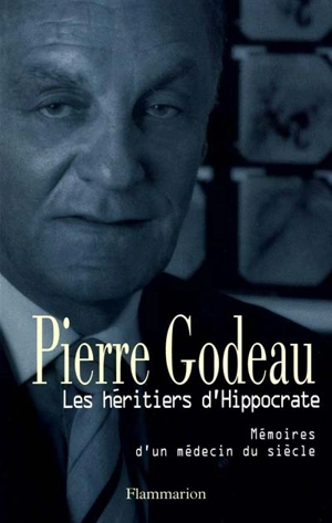 Héritiers d'Hippocrate - Pierre Godeau