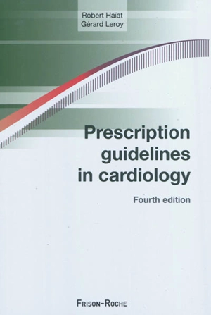 Prescription guidelines in cardiology - Robert Haïat