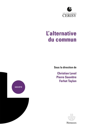 L'alternative du commun : actes du colloque de Cerisy-la-Salle, du 8 au 15 septembre 2017 - Centre culturel international (Cerisy-la-Salle, Manche). Colloque (2017)