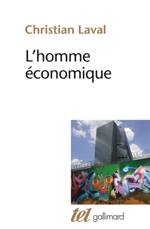 L'homme économique : essai sur les racines du néolibéralisme - Christian Laval