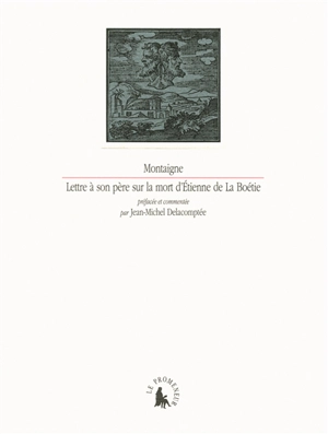 Lettre à son père sur la mort d'Etienne de la Boétie - Michel de Montaigne