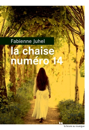 La chaise numéro 14 - Fabienne Juhel