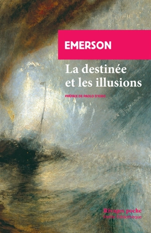 La destinée et les illusions : deux essais tirés de La conduite de la vie - Ralph Waldo Emerson