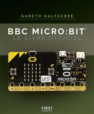 BBC Micro:bit : le livre officiel - Gareth Halfacree