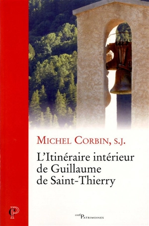 L'itinéraire intérieur de Guillaume de Saint-Thierry - Michel Corbin