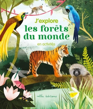 J'explore les forêts du monde : en activités - Laureen Bouyssou