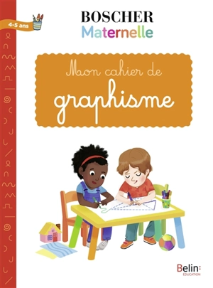 Mon cahier de graphisme : 4-5 ans - Gérard Sansey