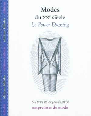 Modes du XXe siècle. Le power dressing - Eve Bertero