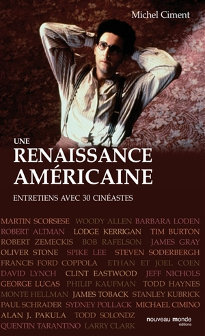 Une renaissance américaine : de Woody Allen à Robert Zemeckis : entretiens avec 30 cinéastes - Michel Ciment