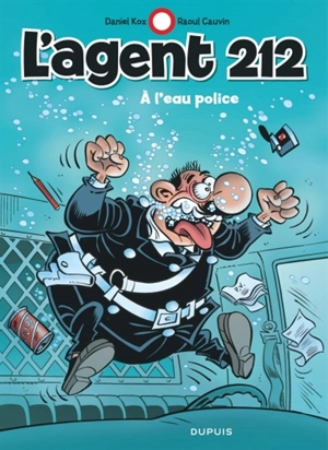 L'agent 212. Vol. 26. A l'eau police - Raoul Cauvin