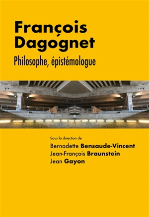 François Dagognet : philosophe, épistémologue