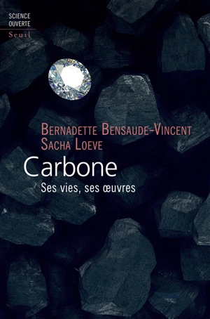 Carbone : ses vies, ses oeuvres - Bernadette Bensaude-Vincent