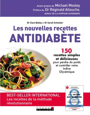 Les nouvelles recettes antidiabète : 150 recettes simples et délicieuses pour perdre du poids et contrôler votre indice glycémique - Clare Bailey