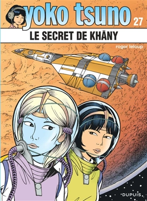 Yoko Tsuno. Vol. 27. Le secret de Khâny - Roger Leloup