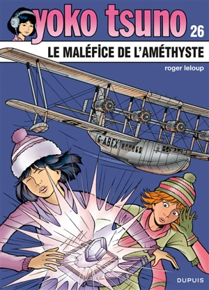 Yoko Tsuno. Vol. 26. Le maléfice de l'améthyste - Roger Leloup