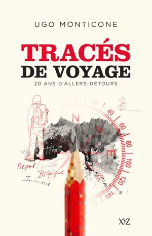 Tracés de voyage : 20 ans d'allers-détours - Ugo Monticone