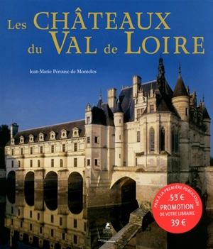 Les châteaux du Val de Loire - Jean-Marie Pérouse de Montclos