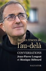 Sur les traces de l'au-delà : conversations - Jean-Pierre Longeat