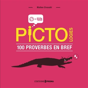 Pictologies : 100 proverbes en bref - Matteo Civaschi