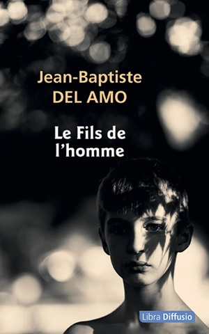 Le fils de l'homme - Jean-Baptiste Del Amo