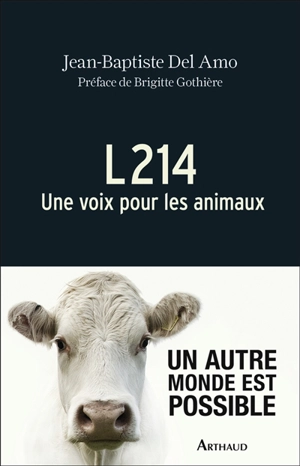 L214 : une voix pour les animaux - Jean-Baptiste Del Amo