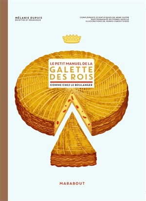 Le petit manuel de la galette des Rois : comme chez le boulanger - Mélanie Dupuis