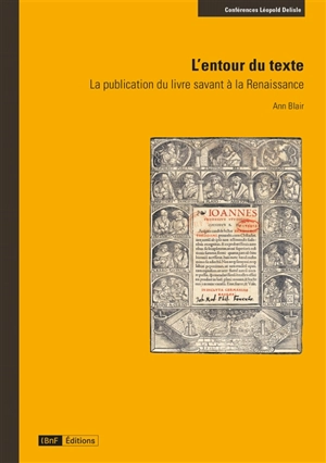 L'entour du texte : la publication du livre savant à la Renaissance - Ann Blair